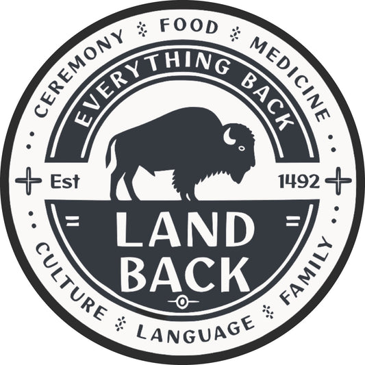 Land Back — Everything Back Sticker